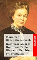 Komtesse Muschi / Komtesse Paula / Die Erste Beichte 1519128444 Book Cover