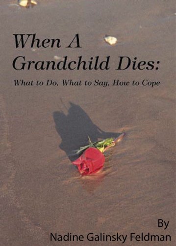 Loss Of Grandson Quotes When A Grandchild Dies: What To Do, What To Say, How To Cope Ebook :  Feldman, Nadine Galinsky: Amazon.in: Kindle Store