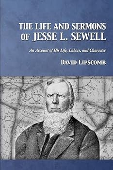 The Life and Sermons of Jesse L. Sewell: An Account of His Life, Labors, and Character