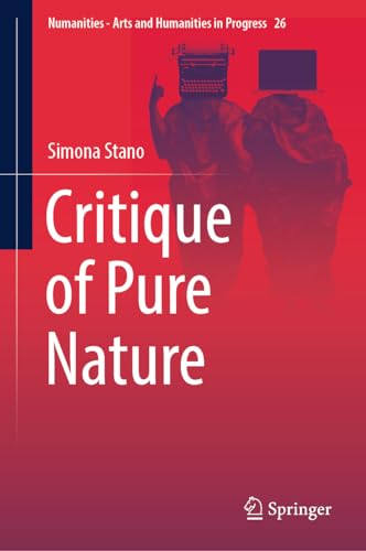 Critique of Pure Nature (Numanities - Arts and Humanities in Progress, 26)