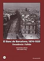 Banc de Barcelona, El 1874-1920. Decadència i fallida (ECONOMIA I EMPRESA)