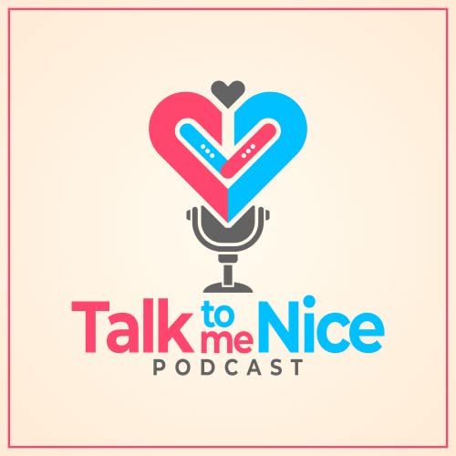 Talk To Me Nice Podcast cover art