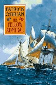 THE YELLOW ADMIRAL. A Jack Aubrey/Stephen Matur... B001J5ZWIU Book Cover