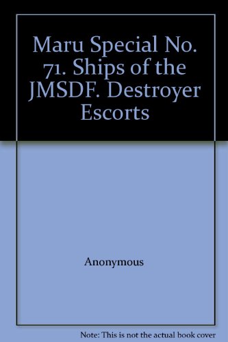 Maru Special No. 71. Ships of the JMSDF. Destroyer Escorts