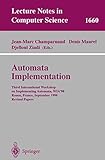 Automata Implementation: Third International Workshop on Implementing Automata, WIA'98, Rouen, France, September 17-19, 1998, Revised Papers (Lecture Notes in Computer Science, 1660)