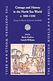 Coinage and History in the North Sea World, C. AD 500-1250: Essays in Honour of Marion Archibald (Northern World)