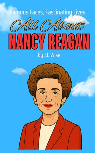 All About Nancy Reagan (Famous Faces, Fascinating Lives)