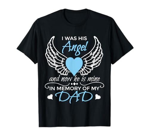 Camiseta de Papá Ángel de la Guardia - I Was His Angel Now He is Mine Camiseta