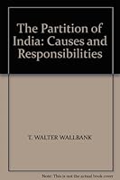 The Partition of India: Causes and Responsibilities B000Y0YSIG Book Cover