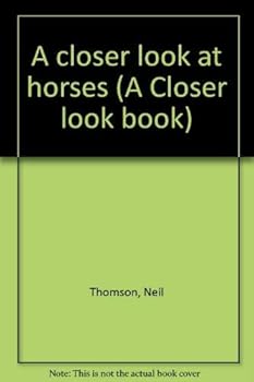 Paperback A closer look at horses (A Closer look book) Book