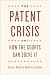 The Patent Crisis and How the Courts Can Solve It
