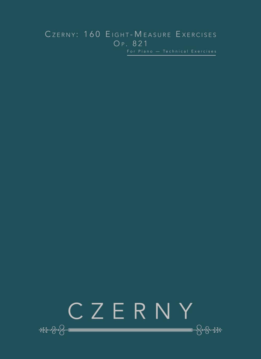 Czerny: 160 Eight-Measure Exercises, Op. 821: For Piano — Technical Exercises