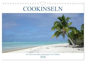 Cookinseln - Ein Traum aus Inseln und Lagunen in der Südsee (Wandkalender 2026 DIN A4 quer), CALVENDO Monatskalender: Die schönsten Lagunen der Welt ... der gängigen Tourismusziele. (CALVENDO Natur)