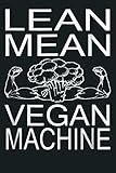Funny Lean Mean Vegan Machine Muscles: Notebook Planner   6x9 inch Daily Planner Journal, To Do List Notebook, Daily Organizer, 114 Pages