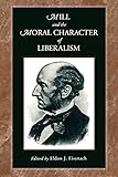Mill and the Moral Character of Liberalism