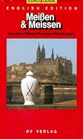 Meiben & Meissen: Europe's Oldest Porcelain Manufactory B000CPL4HQ Book Cover