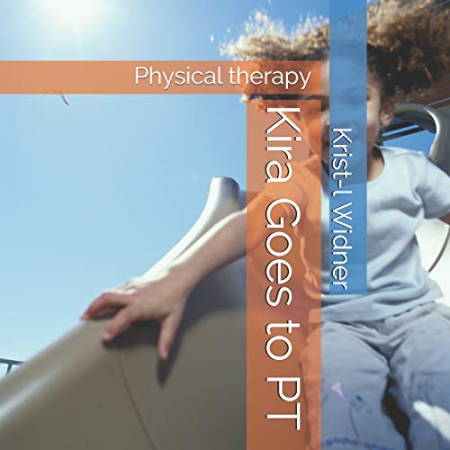 Kira Goes to PT: Physical therapy