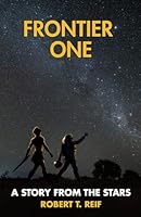 Frontier One: A Story From The Stars 1959989995 Book Cover