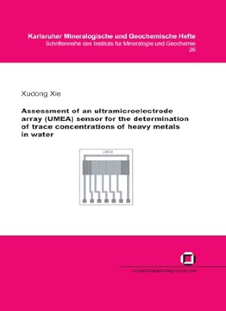 Assessment of an ultramicroelectrode array (UMEA) sensor for the determination of trace concentrations of heavy metals in water book cover