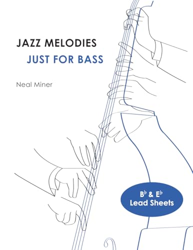 JAZZ MELODIES JUST FOR BASS Bb & Eb Lead Sheets