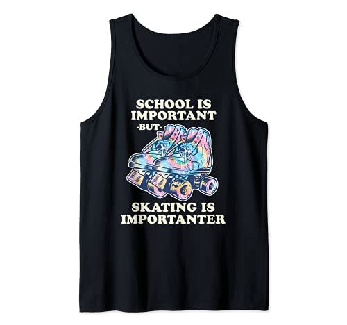 La escuela es importante patinaje sobre ruedas | Tie Dye Roller Skates Camiseta sin Mangas