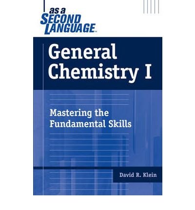 (General Chemistry I as a Second Language: Mastering the Fundamental Skills) By Klein, David R. (Author) Paperback on 01-Mar-2005 Paperback – 1 Mar. 2005