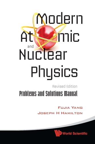 MODERN ATOMIC AND NUCLEAR PHYSICS (REVISED EDITION): PROBLEMS AND SOLUTIONS MANUAL