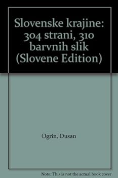 Unknown Binding Slovenske krajine: 304 strani, 310 barvnih slik (Slovene Edition) [Slovene] Book