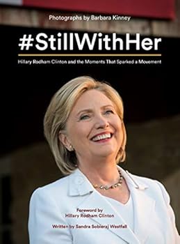 Hardcover #StillWithHer : Hillary Rodham Clinton and the Moments That Sparked a Movement Book