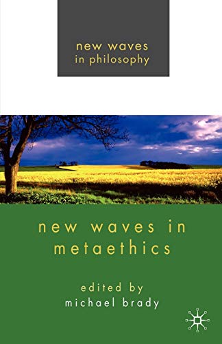 New Waves in Metaethics (New Waves in Philosophy)