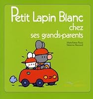 Petit Lapin Blanc chez ses grands-parents 2012250343 Book Cover