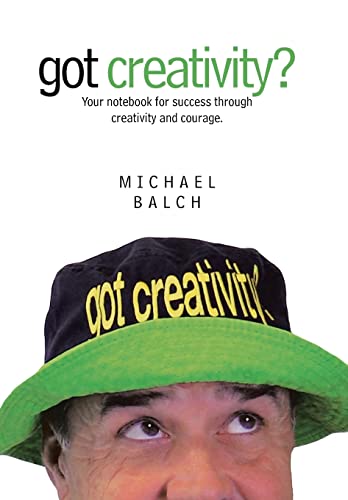 got creativity?: Your notebook for success thro... 1491774622 Book Cover