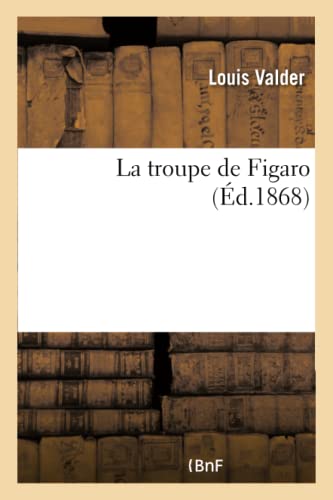 La Troupe de Figaro (Litterature) (French Edition)