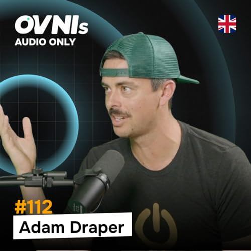 OVNIs Ep. #112 - Adam Draper - Build the Future, Not the Consensus: Inside Boost VC
