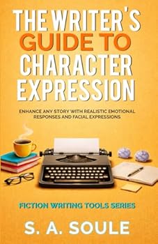 Paperback The Writer's Guide to Character Expression: Updated 2022 Second-Edition (Fiction Writing Tools) Book