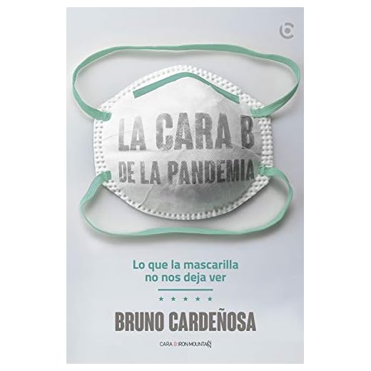 LA CARA B DE LA PANDEMIA: Lo que la mascarilla no nos deja ver