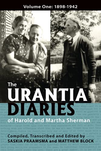 The Urantia Diaries Of Harold And Martha Sherman: Volume One: 1898-1942 #TOP3