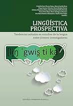 Lingüística prospectiva: Tendencias actuales en estudios de la lengua entre jóvenes investigadores: 42 (Abierta)