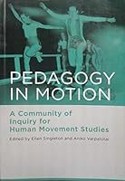 Pedagogy in Motion: A Community of Inquiry for Human Movement Studies 0920354769 Book Cover