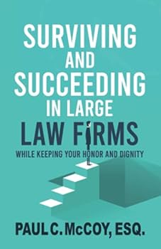 Paperback Surviving and Succeeding in Large Law Firms: While Keeping Your Honor and Dignity Book