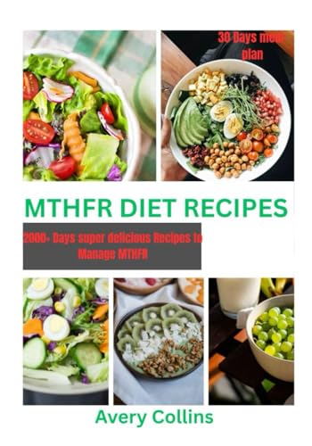 MTHFR DIET RECIPES: Achieving Wellness With a Balanced and Nourishing Diet
