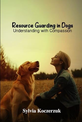 Resource Guarding in Dogs Understanding with Compassion