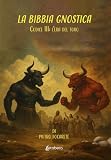La Bibbia gnostica: Codice III: l'era del toro