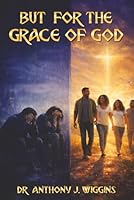 But For The Grace Of God 1971650641 Book Cover