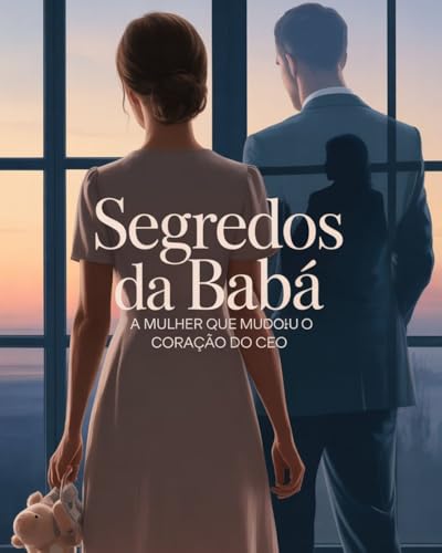 Segredos da Babá: A mulher quem mudou o coração do CEO
