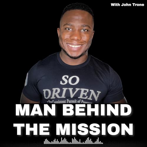 Man Behind The Mission Podcast Por John Trone arte de portada