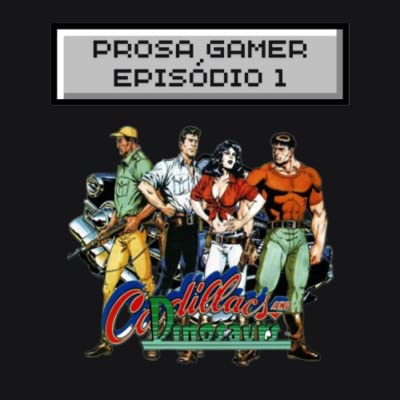 Os Jogos da Nossa Inf&acirc;ncia - Prosa Gamer ep.01
