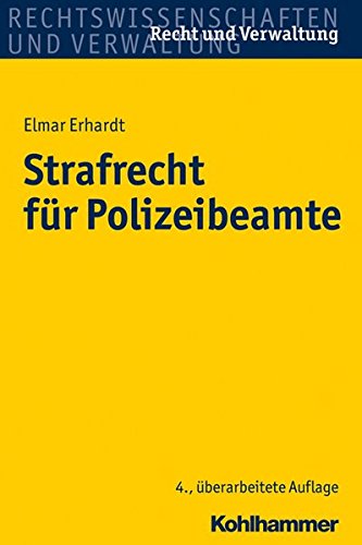 Strafrecht für Polizeibeamte (Recht und Verwaltung) Strafrecht für Polizeibeamte (Recht und Verwaltung)