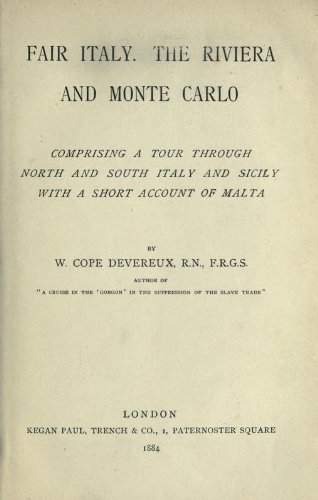 Fair Italy, The Riviera And Monte Carlo: Comprising A Tour Through North And South Italy And Sicily With A Short Account Of Malta