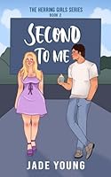 Second To Me (The Herring Girls Series) B0DBDZM648 Book Cover